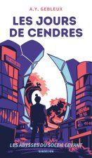 LES JOURS DE CENDRES - LES ABYSSES DU SOLEIL LEVANT