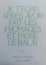 JE T'ECRIS APRES AVOIR FAIT LES FROMAGES ET PASSE LE BALAI
