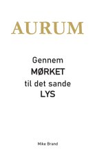 AURUM - Gennem mørket til det sande lys