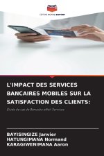 L'IMPACT DES SERVICES BANCAIRES MOBILES SUR LA SATISFACTION DES CLIENTS