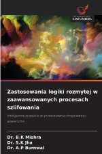 Zastosowania logiki rozmytej w zaawansowanych procesach szlifowania