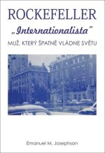 Rockefeller Internacionalista - Muž, který špatně vládne světu