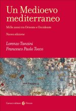 Medioevo mediterraneo. Mille anni tra Oriente e Occidente