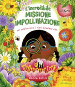 incredibile missione impollinazione. Per scoprire come i fiori diventano cibo