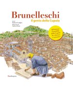 Brunelleschi. Il genio della cupola