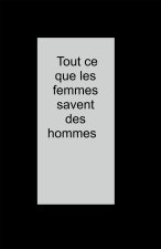 Tout ce que les femmes savent des hommes