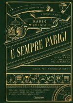 È sempre Parigi. Guida illustrata agli indirizzi più autentici divisa per arrondissement