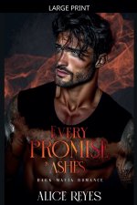 Every Promise is Ashes