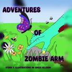 Adventures of Zombie Arm