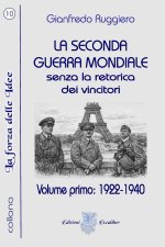 LA SECONDA GUERRA MONDIALE senza la retorica dei vincitori