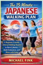 The 15-Minute Japanese Walking Plan