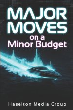Major Moves on a Minor Budget