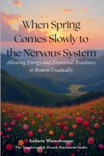 When Spring Comes Early to the Nervous System
