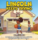 Lincoln Keeps Trying