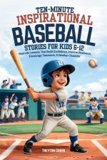 Ten-Minute Inspirational Baseball Stories for Kids 6-12