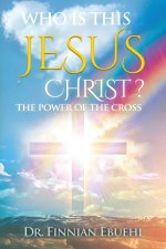 Who Is This Jesus Christ?