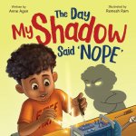 The Day My Shadow Said 'NOPE'