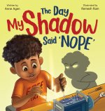 The Day My Shadow Said 'NOPE'