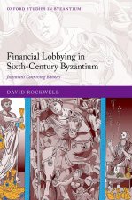 Financial Lobbying in Sixth–Century Byzantium