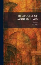 The Apostle of Modern Times