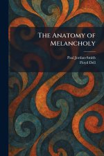 The Anatomy of Melancholy