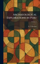 Archaeological Explorations in Peru