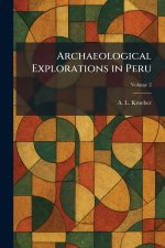 Archaeological Explorations in Peru