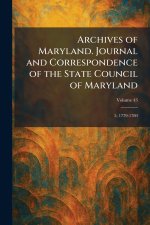 Archives of Maryland. Journal and Correspondence of the State Council of Maryland
