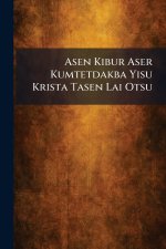 Asen Kibur Aser Kumtetdakba Yisu Krista Tasen Lai Otsu