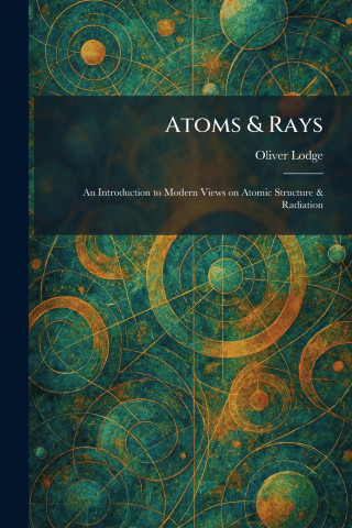 Atoms & Rays