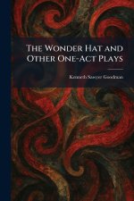 The Wonder Hat and Other One-Act Plays