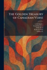 The Golden Treasury of Canadian Verse