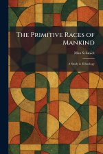 The Primitive Races of Mankind