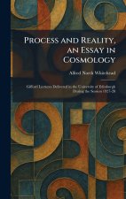 Process and Reality, an Essay in Cosmology