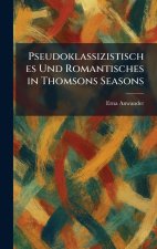 Pseudoklassizistisches Und Romantisches In Thomsons Seasons