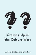 Growing Up in the Culture Wars