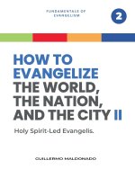 How to Evangelize the World, the Nation, and the City Part 2