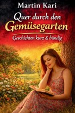 Quer durch den Gemüsegarten