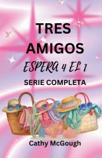 TRES AMIGOS - ESPERA 4 EL 1 SERIE COMPLETA SPANISH EDITION