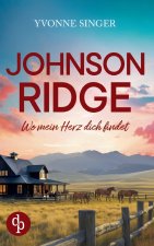 Johnson Ridge - Wo mein Herz dich findet | Eine cozy Small Town-Romance