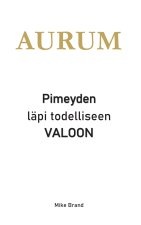 AURUM - Pimeyden läpi todelliseen valoon