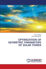 OPTIMIZATION OF GEOMETRIC PARAMETERS OF SOLAR TOWER