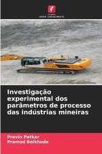 Investigação experimental dos parâmetros de processo das indústrias mineiras