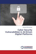 Cyber Security Vulnerabilities in AI-Driven Digital Platforms