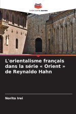 L'orientalisme français dans la série Orient de Reynaldo Hahn