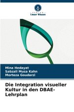Die Integration visueller Kultur in den DBAE-Lehrplan