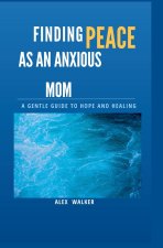 Finding Peace as an Anxious Mom