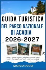 GUIDA TURISTICA DEL PARCO NAZIONALE DI ACADIA 2026-2027
