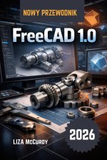 FreeCAD 1.0 Instrukcja użytkownika 2026