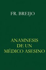 Anamnesis de un médico asesino